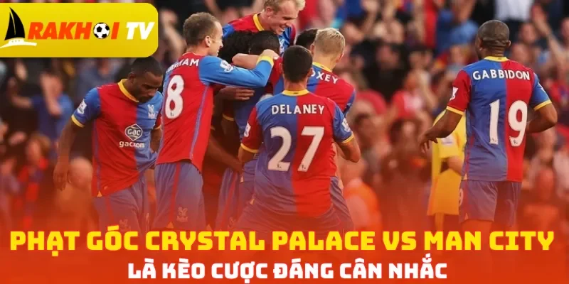 Phạt góc Crystal Palace vs Man City là kèo cược đáng cân nhắc